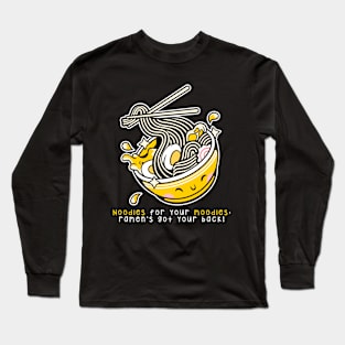 Noodles for your moodles: ramen's got your back! Long Sleeve T-Shirt